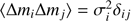 $ \langle \Delta {m}_i \Delta m_j \rangle = \sigma _i^2 \delta _{ij} $