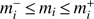 $ m_i^-\,{\le }\,m_i\,{\le }\,m_i^+ $