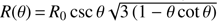 $ R{(\theta)}=R_0\;\csc\;\theta\sqrt{3{(1-\theta\;\cot\;\theta)}} $