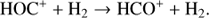 $ \begin{aligned} \mathrm{{HOC^+ + H_2 \rightarrow HCO^+ + H_2}}. \end{aligned} $