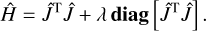 $ \begin{aligned} \hat{H} = \hat{J}^\mathrm{T} \hat{J} + \lambda \,\mathbf{diag}\left[{\hat{J}^\mathrm{T} \hat{J}}\right]. \end{aligned} $