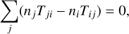$ \begin{aligned} \sum _j (n_{j} T_{ji} - n_{i} T_{ij}) = 0, \end{aligned} $