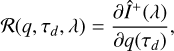 $ \begin{aligned} \mathcal R (q,\tau _{d},\lambda ) = \frac{\partial \hat{I}^+(\lambda )}{\partial q(\tau _{d})}, \end{aligned} $