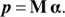 $p = {\bf{M\alpha }}.$