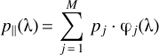 ${p_\parallel }({\uplambda} ) = \sum\limits_{j = 1}^M {{p_j} \cdot {\upvarphi _j}({\uplambda} )} $