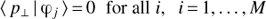 $\langle {p_ \bot }|{\upvarphi _j}\rangle = 0 \quad {\rm{ for all }}\; i, \quad i = 1, \ldots ,M$