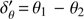 $ \delta_\theta^'=\theta_1-\theta_2 $