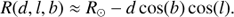 $$ R(d,l,b) \approx {R_ \odot } - d\cos (b)\cos (l). $$