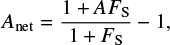$$ A_\mathrm{net} = \frac{1+AF_\mathrm{S}}{1+F_\mathrm{S}}-1, $$