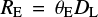 $$ R_\mathrm{E} = \theta_\mathrm{E}D_\mathrm{L} $$