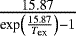 $\frac{15.87}{{\textrm{exp}}\left(\frac{15.87}{T_{{\textrm{ex}}}}\right) -1}$