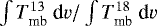 $\int{T_{{\textrm{mb}}}^{13}~{\textrm{d}}v}/\int{T_{\textrm{mb}}^{18}~{\textrm{d}}v}$