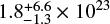 $1.8_{+6.6}^{-1.3} \times 10^{23}$