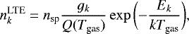 \begin{equation*} n_k^{\textrm{LTE}} = n_{\textrm{sp}} \frac{g_k}{Q(T_{\textrm{gas}})} \exp\bigg({-}\frac{E_k}{kT_{\textrm{gas}}}\bigg), \end{equation*}