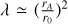 $ \lambda \simeq (\frac{r_A}{r_0})^2 $