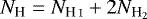 $N_{\textrm{H}} = N_{{{\textrm{H}\,\textsc{\textrm{i}}}}} &#x002B; 2N_{\textrm{H}_2}$