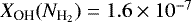 $X_{\textrm{OH}}(N_{\textrm{H}_2}) =1.6\times10^{-7}$