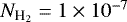 $N_{\textrm{H}_2} = 1\times10^{-7}$