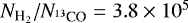 $N_{\textrm{H}_2}/{N}_{^{13}\textrm{CO}} = 3.8 \times 10^{5}$