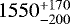 $1550_{-200}^{&#x002B;170}$
