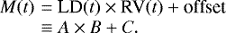 \begin{equation*}\ \begin{array}{ll}{M(t)}\!\!\!\!\! & {= \textrm{LD}(t) \times {\textrm{RV}}(t) &#x002B; \textrm{offset}}\\ & \equiv A \times B &#x002B; C.\\ \end{array} \end{equation*}
