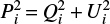 $ P_{i}^{2}\,{=}\,Q_{i}^{2}\,{+}\,U_{i}^{2} $
