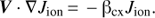 $ \begin{aligned} \boldsymbol{V}\cdot \nabla J_\mathrm{ion}\,{=}\,-\mathrm{{\beta }}_\mathrm{cx}J_\mathrm{ion}. \end{aligned} $
