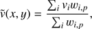 $ \begin{equation}\tilde{v}(x, y) = \frac{\sum_i v_i w_{i,p}}{\sum_i w_{i,p}},\end{equation} $