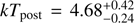 $ k{{T}_{\text{post}}}=4.68_{-0.24}^{+0.42} $
