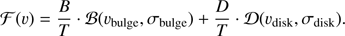 ${\cal F}(\upsilon ) = \frac{B}{T}\cdot{\cal B}({\upsilon _{{\rm{bulge}}}},{\sigma _{{\rm{bulge}}}}) + \frac{D}{T}\cdot{\cal D}({\upsilon _{{\rm{disk}}}},{\sigma _{{\rm{disk}}}}).$
