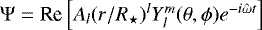 ${\mathrm{\Psi}} = \textrm{Re}\left[A_l(r/R_{\star})^l Y_l^m(\theta, \phi) e^{-i{\hat{\omega}} t}\right]$