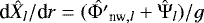 $\textrm{d}\hat{X}_l/\textrm{d}r = (\hat{{\mathrm{\Phi}}&#x0027;}_{\textrm{nw},l}&#x002B; \hat{{\mathrm{\Psi}}}_l)/g$