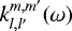 $k_{l, l&#x0027;}^{m, m&#x0027;}(\omega)$