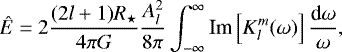 \begin{equation*} {\hat{E}}= 2 \frac{(2l&#x002B;1)R_{\star}}{4 \pi G}\frac{A_l^2}{8\pi}\int_{-\infty}^{\infty} \textrm{Im} \left[K_l^m(\omega)\right] \frac{\textrm{d} \omega}{\omega}, \end{equation*}