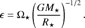 \begin{equation*} \epsilon = {\mathrm{\Omega}}_{\star} \left(\frac{G M_{\star}}{R_{\star}}\right)^{-1/2}. \end{equation*}