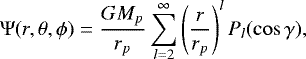 \begin{equation*}{\mathrm{\Psi}}(r, \theta,\phi) = \frac{G M_p}{r_p}\sum_{l = 2}^{\infty} \left(\frac{r}{r_p}\right)^{l} P_l(\cos \gamma), \end{equation*}