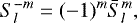\begin{equation*} S_{l}^{-m} =(-1)^m \bar{S}_{l}^{m}, \end{equation*}