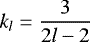 \begin{equation*} k_l = \frac{3}{2l-2} \end{equation*}