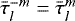$\bar{\tau}_{l}^{-m} = \bar{\tau}_{l}^{m}$