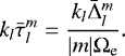 \begin{equation*}k_l \bar{\tau}_l^m = \frac{k_l \bar{{\mathrm{\Delta}}}_{l}^{m}}{\vert m\vert {\mathrm{\Omega}}_{\textrm{e}}}. \end{equation*}