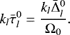 \begin{equation*}k_l \bar{\tau}_l^0 = \frac{k_l \bar{{\mathrm{\Delta}}}_{l}^{0}}{{\mathrm{\Omega}}_0}. \end{equation*}