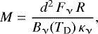\begin{equation*}M=\frac{d^2\,F_{\upnu}\,R}{B_{\upnu} (T_{\textrm{D}})\,\kappa_{\upnu}}, \end{equation*}