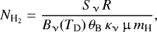 \begin{equation*}N_{\textrm{H}_2}=\frac{S_{\upnu}\,R}{B_{\upnu}(T_{\textrm{D}})\,\theta_{\textrm{B}}\,\kappa_{\upnu}\,\upmu\,m_{\textrm{H}}}, \end{equation*}
