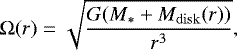 \begin{equation*}\mathrm{\Omega}(r)=\sqrt{\frac{G(M_{\mathrm{\ast}}&#x002B;M_{\mathrm{disk}}(r))}{r^3}}, \end{equation*}