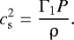 \begin{align*} { c_{\mathrm{s}}^2 = \dfrac{{{\mathrm{\Gamma}}}_1 P}{\uprho}}. \end{align*}