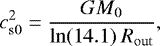 \begin{align*} {c_{\mathrm{s0}}^2 = \dfrac{G M_0}{\mathrm{ln}(14.1) ~R_{\mathrm{out}}}}, \end{align*}