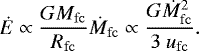 \begin{align*} {\dot{E} \propto {\dfrac{G M_{\mathrm{fc}}}{R_{\mathrm{fc}}}} \dot{M}_{\mathrm{fc}} \propto \dfrac{G \dot{M}_{\mathrm{fc}}^{2}}{3 ~u_{\mathrm{fc}}}}.\end{align*}