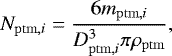 \begin{equation*} N_{\mathrm{ptm,}i} = \frac{6 m_{\mathrm{ptm,}i}}{D_{\mathrm{ptm,}i}^3 \pi \rho_{\mathrm{ptm}}}, \vspace*{9pt}\end{equation*}