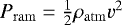 $P_{\mathrm{ram}} = \frac{1}{2}\rho_{\mathrm{atm}}v^2$