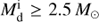 $M_{\rm d}^{\rm i} \ge 2.5\,M_\odot$